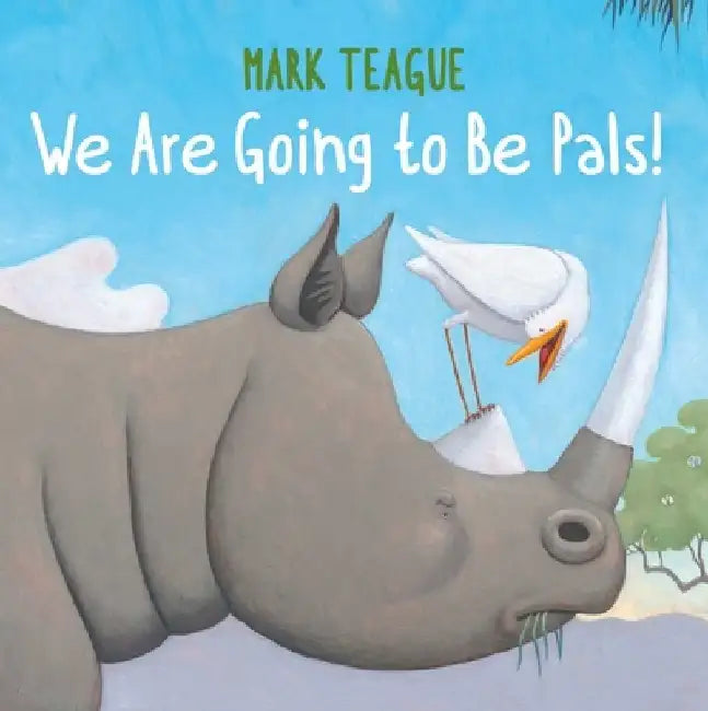 We Are Going to Be Pals! by Mark Teague