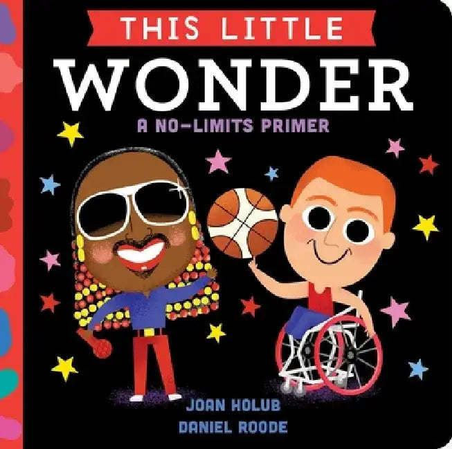 This Little Wonder: A No Limits Primer by Joan Holub
