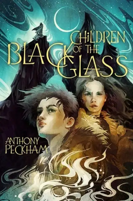 Children of the Black Glass: Volume 1 by Tony Peckham