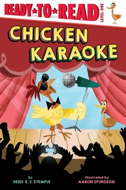 Chicken Karaoke: Ready-To-Read Level 1 by Heidi E. y. Stemple