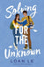Solving for the Unknown by Loan Le