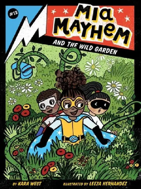 MIA Mayhem and the Wild Garden: Volume 13 by Kara West