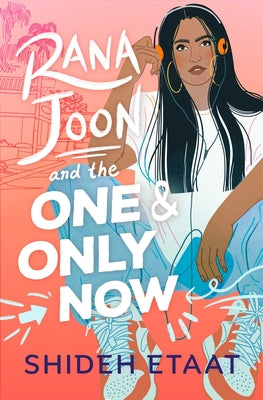 Rana Joon and the One & Only Now by Shideh Etaat