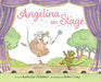 Angelina on Stage by Katharine Holabird