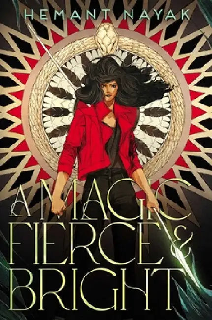 A Magic Fierce & Bright by Hemant Nayak