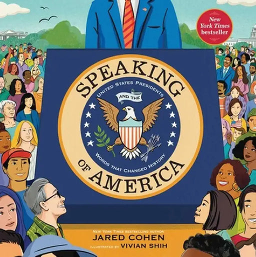 Speaking of America: United States Presidents and the Words That Changed History by Jared Cohen