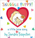 Snuggle Puppy!: A Little Love Song by Sandra Boynton