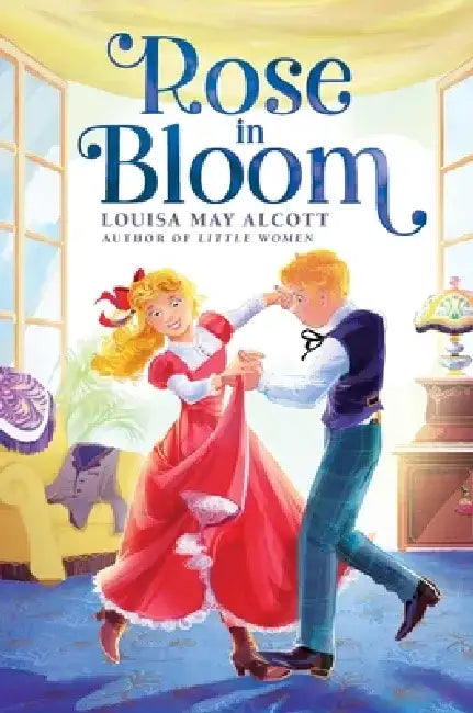 Rose in Bloom by Louisa May Alcott