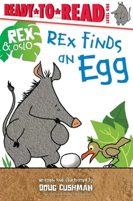 Rex Finds an Egg: Ready-To-Read Level 1 by Doug Cushman