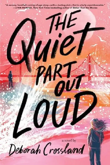 The Quiet Part Out Loud by Deborah Crossland