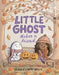 Little Ghost Makes a Friend by Maggie Edkins Willis