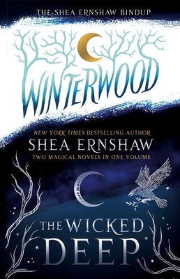 The Shea Ernshaw Collection: The Wicked Deep; Winterwood by Shea Ernshaw