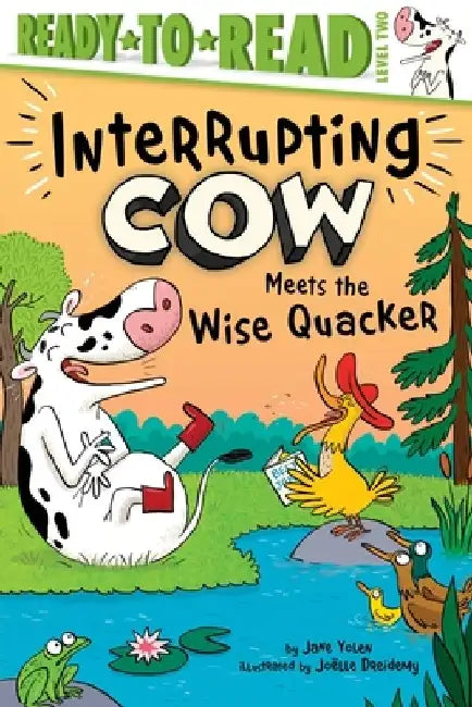 Interrupting Cow Meets the Wise Quacker: Ready-To-Read Level 2 by Jane Yolen