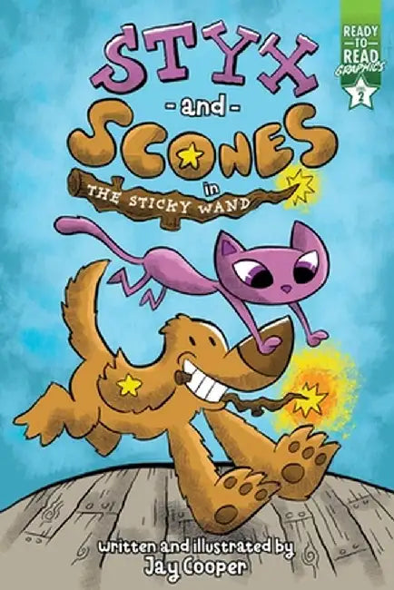 Styx and Scones in the Sticky Wand: Ready-To-Read Graphics Level 2 by Jay Cooper