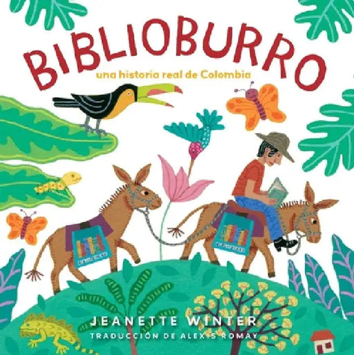 Biblioburro (Spanish Edition): Una Historia Real de Colombia by Jeanette Winter