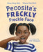 Pecosita's Freckly Freckle Face by Aliya King Neil, Shane Paul Neil, Eric Velasquez