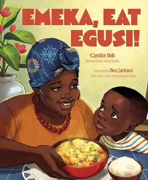 Emeka, Eat Egusi! by Candice Iloh, Bea Jackson