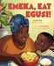 Emeka, Eat Egusi! by Candice Iloh, Bea Jackson