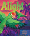 Alight: How Urban Parrots Found New Places to Belong by Jennifer Torres, Molly Magnell