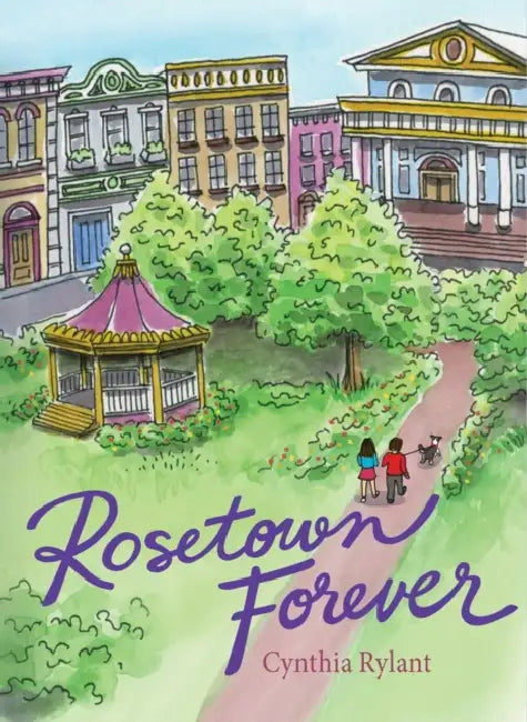 Rosetown Forever by Cynthia Rylant