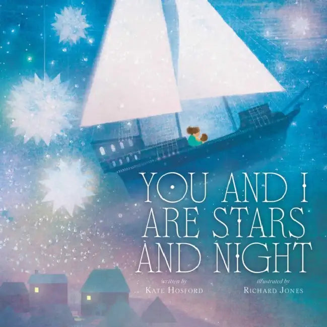 You and I Are Stars and Night by Kate Hosford, Richard Jones