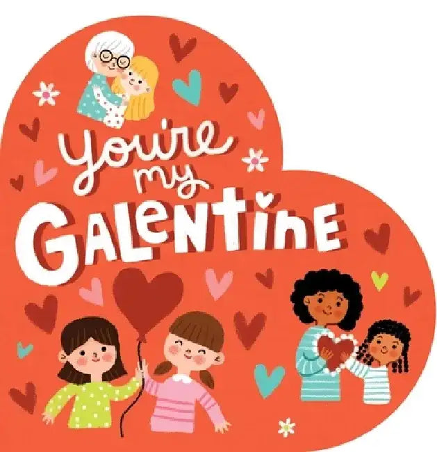 You're My Galentine by Hannah Eliot