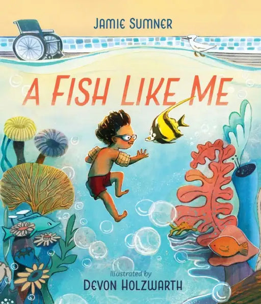 A Fish Like Me by Jamie Sumner, Devon Holzwarth