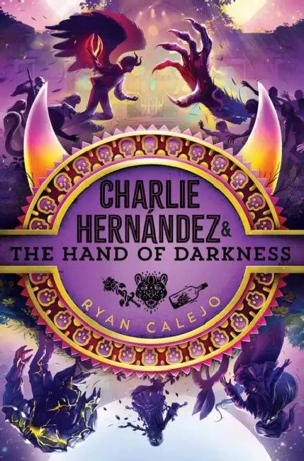 Charlie Hernández & the Hand of Darkness by Ryan Calejo