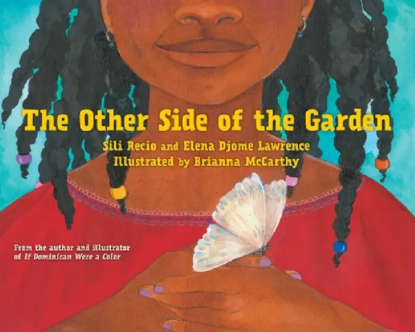 The Other Side of the Garden by Sili Recio, Elena Djome Lawrence, Brianna McCarthy