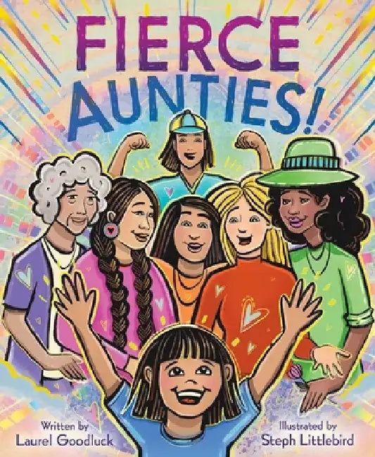 Fierce Aunties! by Laurel Goodluck
