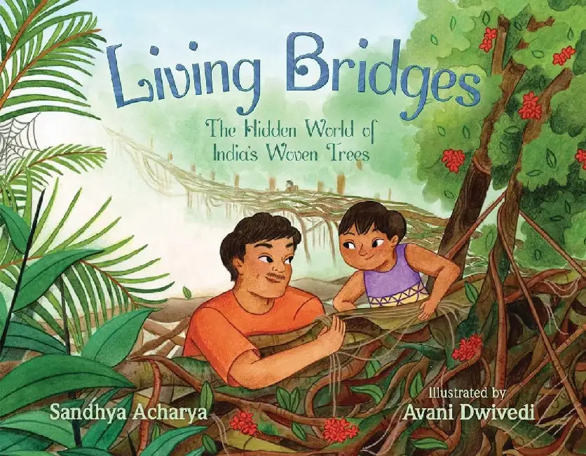Living Bridges by Sandhya Acharya