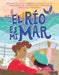 El Río Es Mi Mar (the River Is My Ocean) by Rio Cortez
