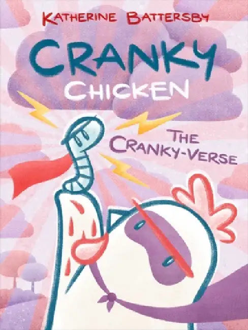 The Cranky-Verse: A Cranky Chicken Book 4 by Katherine Battersby, Katherine Battersby