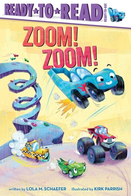 Zoom! Zoom!: Ready-To-Read Ready-To-Go! by Lola M. Schaefer