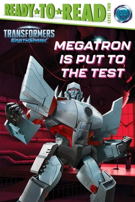 Megatron Is Put to the Test: Ready-To-Read Level 2 by Gloria Cruz