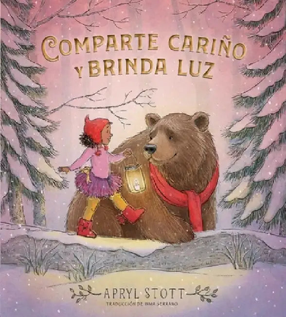 Comparte Cariño Y Brinda Luz (Share Some Kindness, Bring Some Light) by Apryl Stott