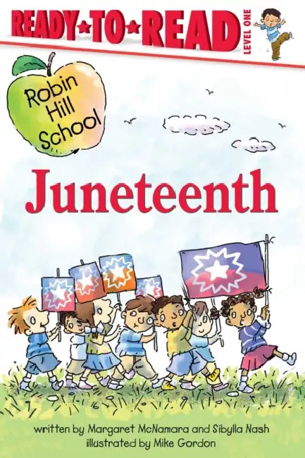 Juneteenth: Ready-To-Read Level 1 by Margaret McNamara, Sibylla Nash, Mike Gordon