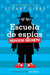 Escuela de Espías Servicio Secreto (Spy School Secret Service) by Stuart Gibbs, Eida DelRisco