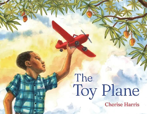 The Toy Plane by Cherise Harris, Cherise Harris