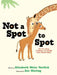 Not a Spot to Spot: The True Story of Kipekee, the Giraffe Born without Spots by Elizabeth Weiss Verdick