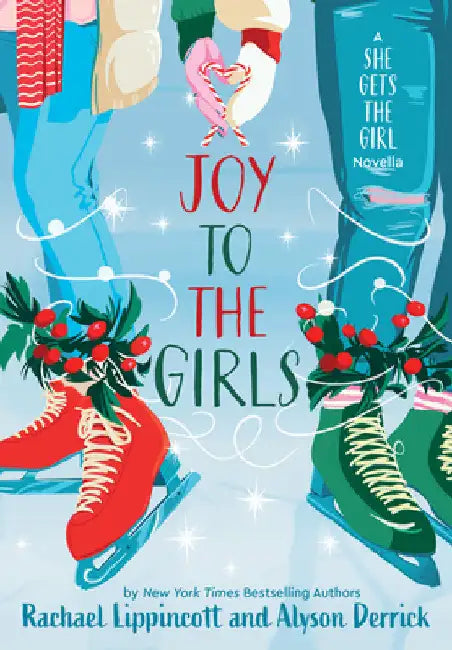 Joy to the Girls: A She Gets the Girl Novella by Rachael Lippincott