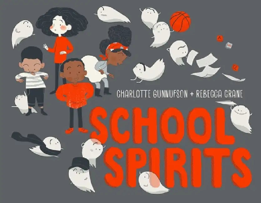 School Spirits by Charlotte Gunnufson, Rebecca Crane