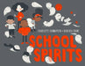 School Spirits by Charlotte Gunnufson, Rebecca Crane