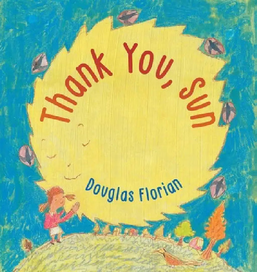 Thank You, Sun by Douglas Florian, Douglas Florian