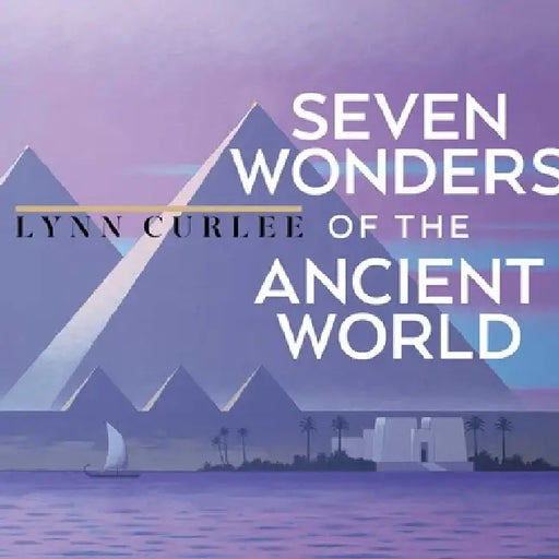 Seven Wonders of the Ancient World by Lynn Curlee