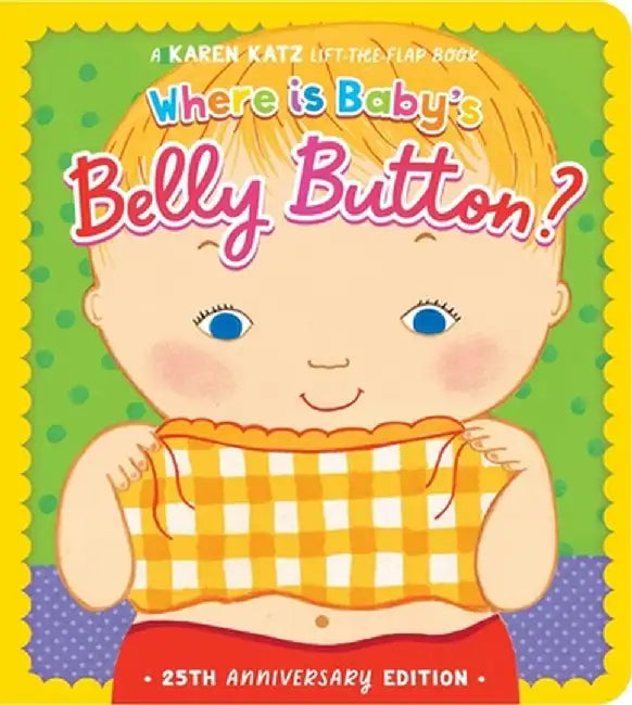 Where Is Baby's Belly Button?: 25th Anniversary Edition by Karen Katz