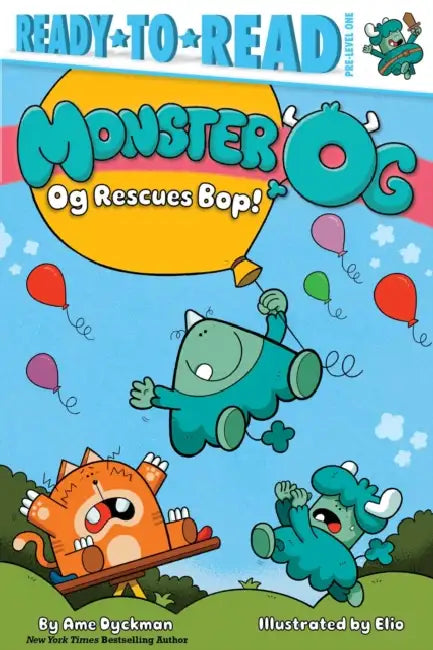 Og Rescues Bop!: Ready-To-Read Pre-Level 1 by Ame Dyckman, Elio