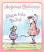 Angelina Ballerina Steps Into Ballet by Katharine Holabird