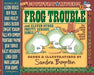 Frog Trouble by Sandra Boynton