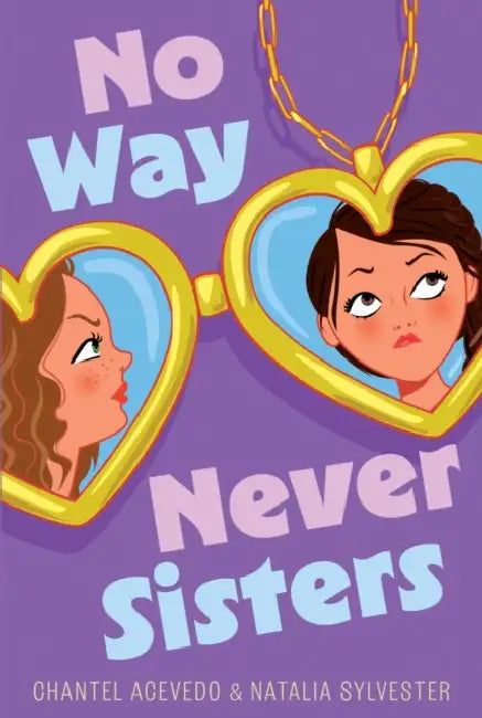 No Way Never Sisters by Chantel Acevedo, Natalia Sylvester